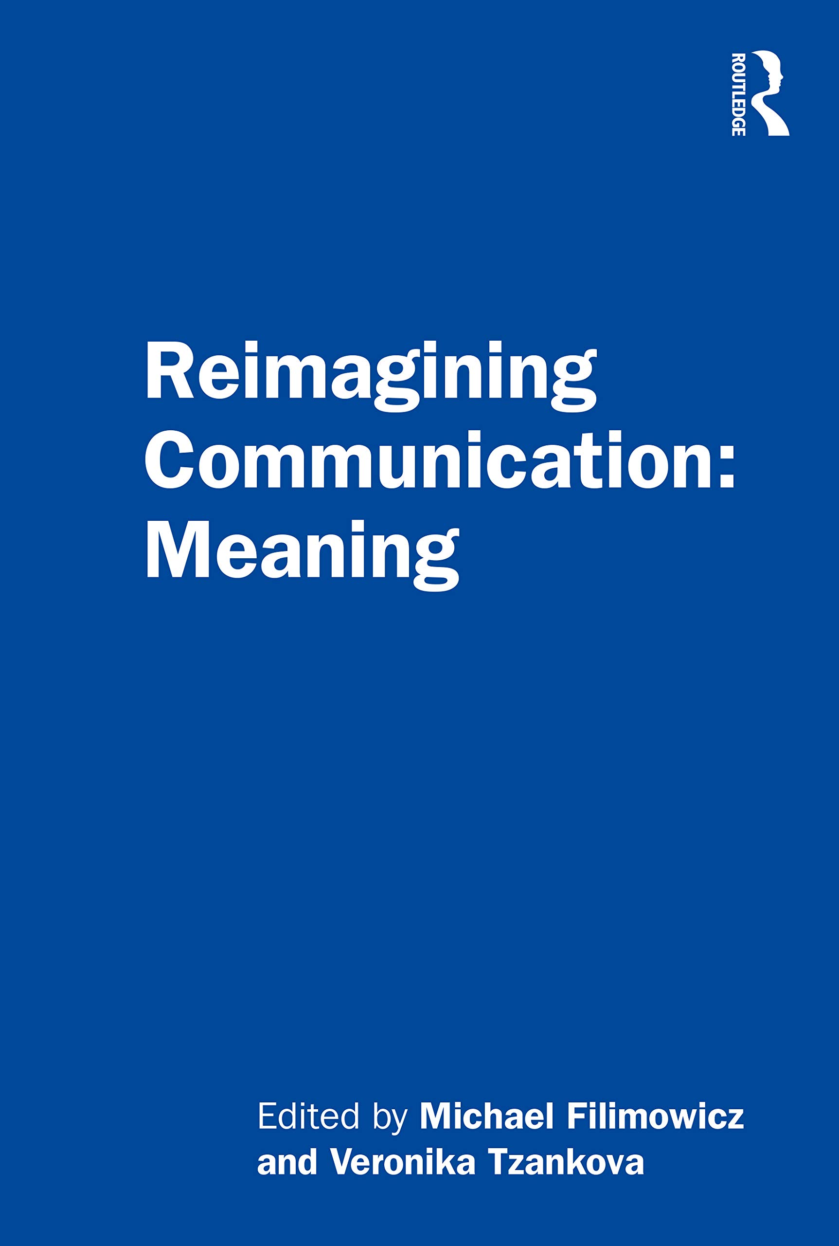 Reimagining Counication: Meaning (Reimagining Communication)