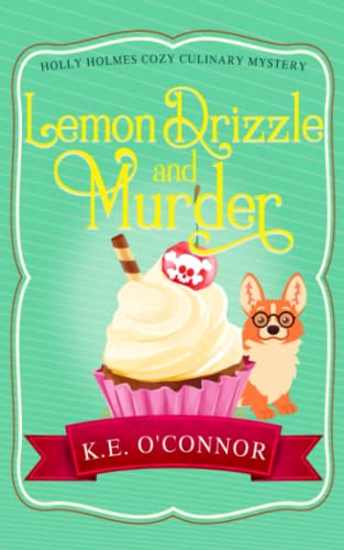 Lemon Drizzle and Murder (Holly Holmes Cozy Culinary Mystery Series, Band 7)