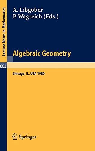 Algebraic Geometry: Proceedings of the Midwest Algebraic Geometry Conference. Held at the University of Illinois at Chicago Circle, May 2-3, 1980 (Lecture Notes in Mathematics, 862, Band 862)