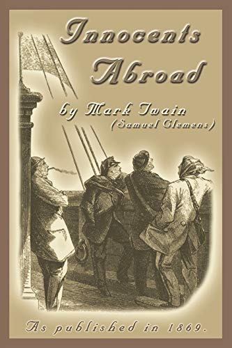 The Innocents Abroad: Or the New Pilgrims' Progress