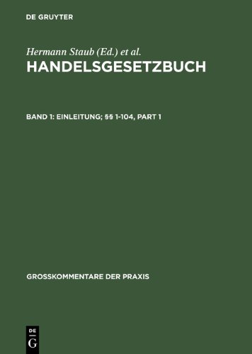 Canaris, Claus-Wilhelm; Schilling, Wolfgang; Ulmer, Peter: Handelsgesetzbuch: Einleitung; §§ 1-104: Band 1