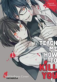 Teach me how to Kill you 1: Blutiger Serienkiller-Thriller mit exklusiver Postkarte in der ersten Auflage! (1)