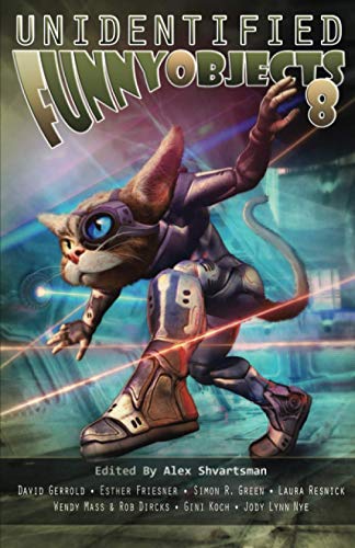 Unidentified Funny Objects 8 (Unidentified Funny Objects Annual Anthology Series of Humorous SF/F, Band 8)