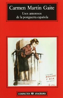 Usos amorosos de la postguerra espanola (Compactos Anagrama, Band 91)