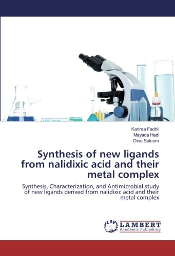 Synthesis of new ligands from nalidixic acid and their metal complex: Synthesis, Characterization, and Antimicrobial study of new ligands derived from nalidixic acid and their metal complex