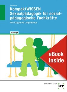 eBook inside: Buch und eBook KompaktWISSEN Sexualpädagogik für sozialpädagogische Fachkräfte: Von Krippe bis Jugendhaus als 5-Jahreslizenz für das eBook
