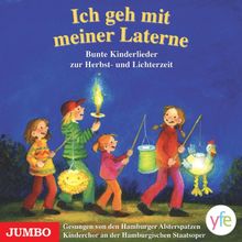 Ich geh mit meiner Laterne: Beliebte Kinderlieder zur bunten Herbstzeit