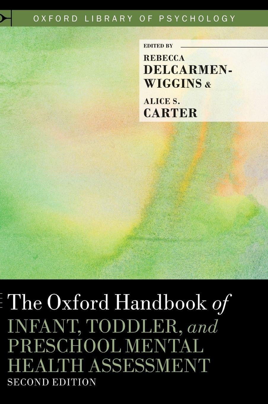 Oxford Handbook of Infant, Toddler, and Preschool Mental Health Assessment (Oxford Library of Psychology)