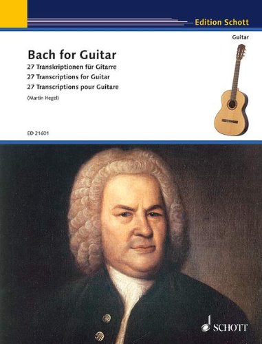 Martin Hegel Bach For Guitar, 27 Transkriptionen Für Gitarre. Gitarre. (Schott Guitar Classics)