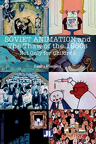 Soviet Animation and the Thaw of the 1960s: Not Only for Children