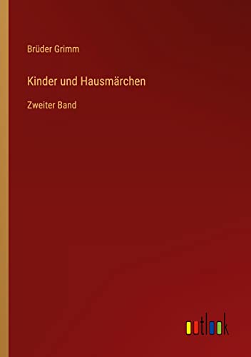Kinder und Hausmärchen: Zweiter Band