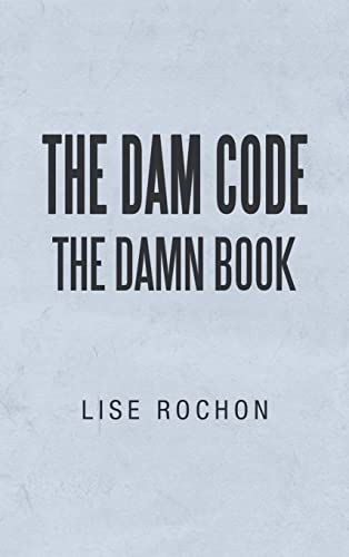 The Dam Code: The Damn Book
