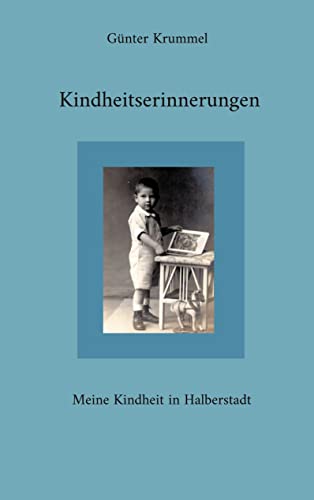 Kindheitserinnerungen: Meine Kindheit in Halberstadt