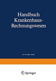 Handbuch Krankenhaus-Rechnungswesen: Grundlagen-Verfahren-Anwendungen