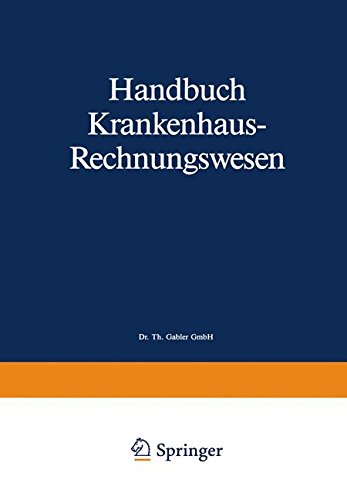 Handbuch Krankenhaus-Rechnungswesen: Grundlagen-Verfahren-Anwendungen