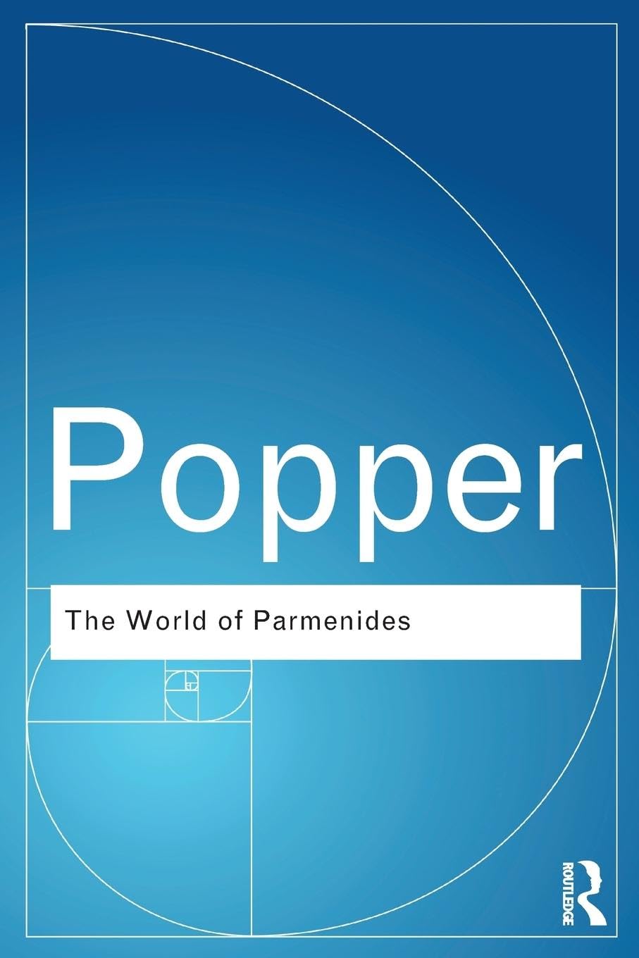 Karl Popper The World Of Parmenides, Essays On The Presocratic Enlightenment (Routedge Classics)