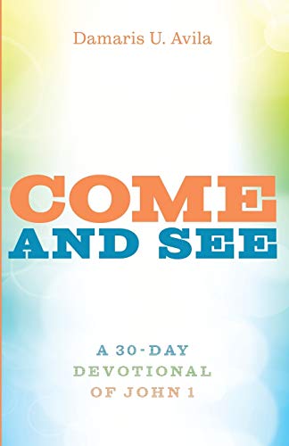 Come and See: A 30-day Devotional of John 1