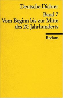 Deutsche Dichter. Leben und Werk deutschsprachiger Autoren: Vom Beginn bis zur Mitte des 20. Jahrhunderts: BD 7