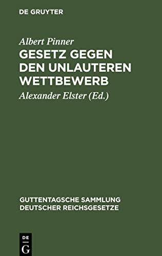 Gesetz gegen den unlauteren Wettbewerb: Vom 7. Juni 1909