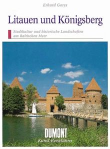 Litauen und Königsberg. Stadtkultur und historische Landschaften am Baltischen Meer