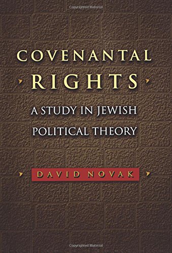 Covenantal Rights: A Study in Jewish Political Theory (New Forum Books)