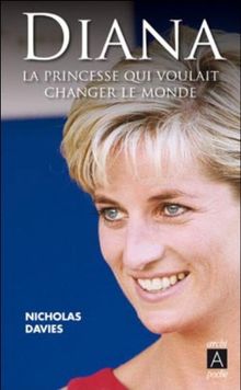Diana, la princesse qui voulait changer le monde