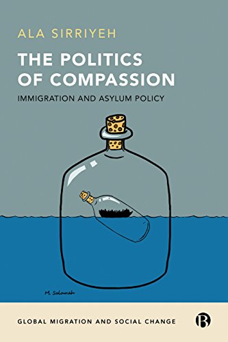 The politics of compassion: Immigration and Asylum Policy (Global Migration and Social Change)