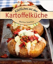 Köstliches aus der Kartoffelküche. Die besten Kochrezepte. Von Kartoffelgratin bis Kartoffelsalat.