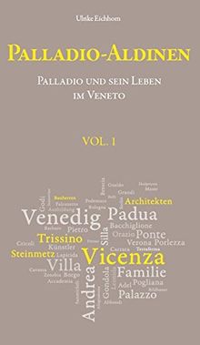 Palladio-Aldinen VOL. 1: Palladios Leben 1508–1580 im Veneto