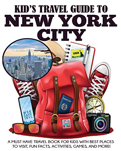 Julie Grady Kid's Travel Guide To New York City, A Must Have Travel Book For Kids With Best Places To Visit, Fun Facts, Activities, Games, And More! (Kids'