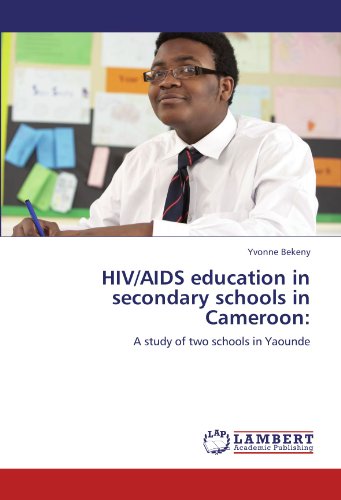 HIV/AIDS education in secondary schools in Cameroon:: A study of two schools in Yaounde