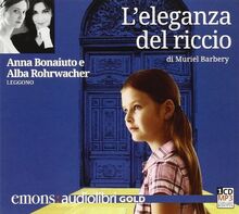 L'eleganza del riccio letto da Anna Bonaiuto e Alba Rohrwacher. Audiolibro. CD Audio formato MP3. Ediz. ridotta