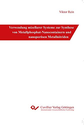 Verwendung mizellarer Systeme zur Synthese von Metallphosphat-Nanocontainern und nanoporösen Metallnitriden