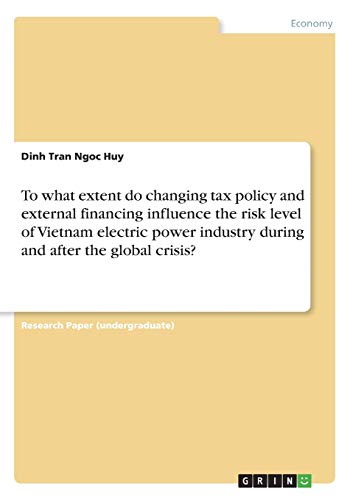 To what extent do changing tax policy and external financing influence the risk level of Vietnam electric power industry during and after the global crisis?
