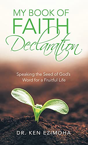 My Book of Faith Declaration: Speaking the Seed of God's Word for a Fruitful Life