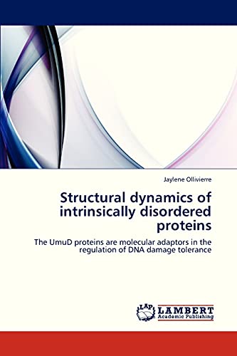 Structural dynamics of intrinsically disordered proteins: The UmuD proteins are molecular adaptors in the regulation of DNA damage tolerance