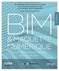 BIM et maquette numérique pour l'architecture, le bâtiment et la construction