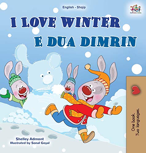 I Love Winter (English Albanian Bilingual Book for Kids) (English Albanian Bilingual Collection)