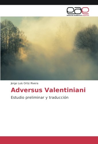 Adversus Valentiniani: Estudio preliminar y traducción