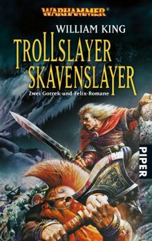 Trollslayer  Skavenslayer: Warhammer. Zwei Gotrek-und-Felix-Romane (Warhammer - Die Abenteuer von Gotrek und Felix)