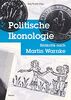 Politische Ikonologie: Bildkritik nach Martin Warnke. Mit einem Originalbeitrag von Martin Warnke