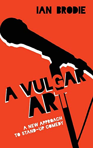 A Vulgar Art: A New Approach to Stand-Up Comedy (Folklore Studies in a Multicultural World)