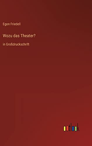 Wozu das Theater?: in Großdruckschrift