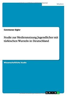 Studie zur Mediennutzung Jugendlicher mit türkischen Wurzeln in Deutschland