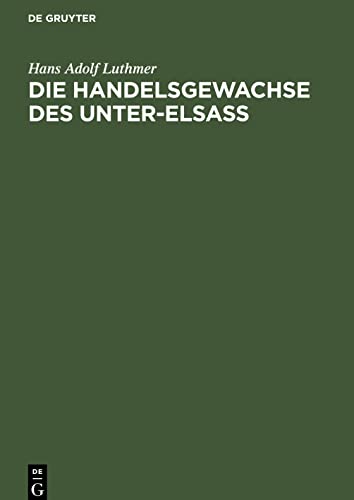 Die Handelsgewachse des Unter-Elsass: Teil 1