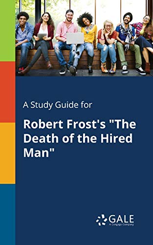 A Study Guide for Robert Frost's The Death of the Hired Man