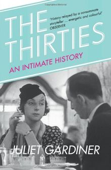 The Thirties: An Intimate History of Britain