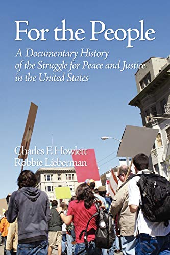 For the People: A Documentary History of The Struggle for Peace and Justice in the United States: A Documentary History of the Struggle for Peace and ... in the United States (PB) (Peace Education)