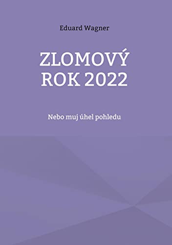 Zlomový rok 2022: Nebo muj úhel pohledu