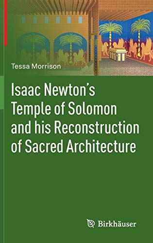 Isaac Newton's Temple of Solomon and his Reconstruction of Sacred Architecture